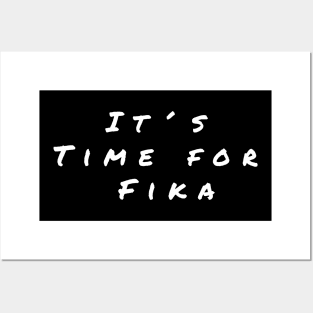 I´ts time for Fika. The swedish coffee break Posters and Art